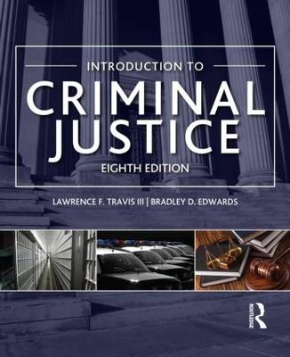 Introduction to Criminal Justice - Bradley D. Edwards, Lawrence F. Travis III