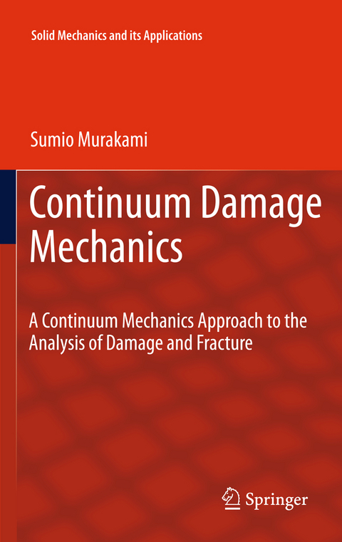 Continuum Damage Mechanics - Sumio Murakami