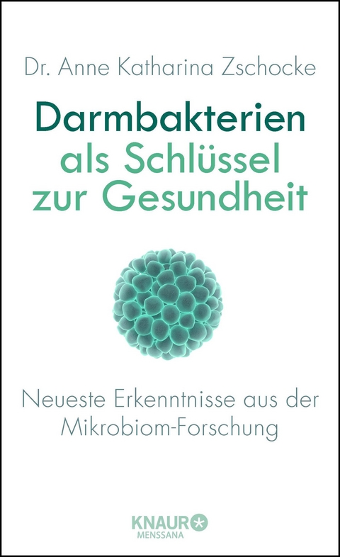 Darmbakterien als Schlüssel zur Gesundheit - Anne Katharina Zschocke