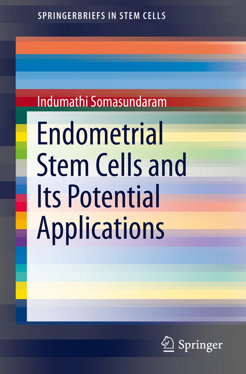 Endometrial Stem Cells and Its Potential Applications -  Indumathi Somasundaram