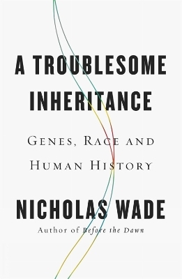 A Troublesome Inheritance - Nicholas Wade