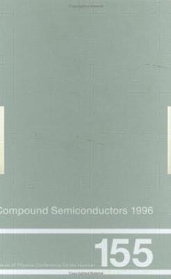 Compound Semiconductors 1996, Proceedings of the Twenty-Third INT  Symposium on Compound Semiconductors held in St Petersburg, Russia, 23-27 September 1996 - M.S. Shur