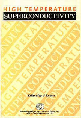 High Temperature Superconductivity, Proceedings of LT-19 Satellite Conference, Cambridge, 13-15 August 1990