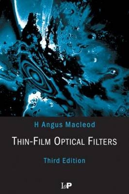 Thin-Film Optical Filters, Third Edition - H. Angus Macleod