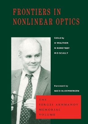 Frontiers in Nonlinear Optics, The Sergei Akhmanov Memorial Volume - H. Walther, N. Koroteev, M.O. Scully