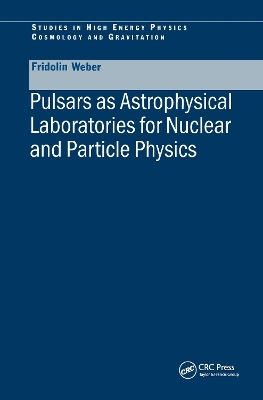 Pulsars as Astrophysical Laboratories for Nuclear and Particle Physics - Fridolin Weber
