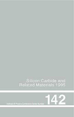 Silicon Carbide and Related Materials 1995, Proceedings of the Sixth INT  Conference, Kyoto, Japan, 18-21 September 1995