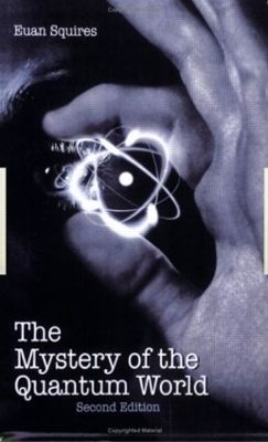 The Mystery of the Quantum World - Euan J. Squires