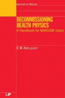 Decommissioning Health Physics - Eric W. Abelquist