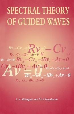 Spectral Theory of Guided Waves - A.S Silbergleit, Y Kopilevich