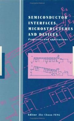 Semiconductor Interfaces, Microstructures and Devices - Zhe Chuan Feng