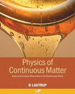 Physics of Continuous Matter - B. Lautrup