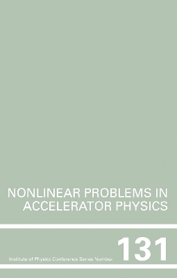 Nonlinear Problems in Accelerator Physics, Proceedings of the INT  workshop on nonlinear problems in accelerator physics held in Berlin, Germany, 30 March - 2 April, 1992 - Martin Berz