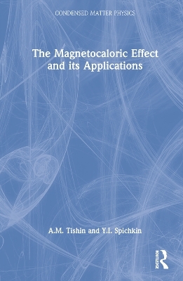 The Magnetocaloric Effect and its Applications - A.M. Tishin, Y.I. Spichkin