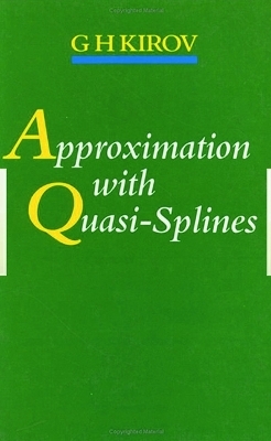 Approximation with Quasi-Splines - G.H Kirov