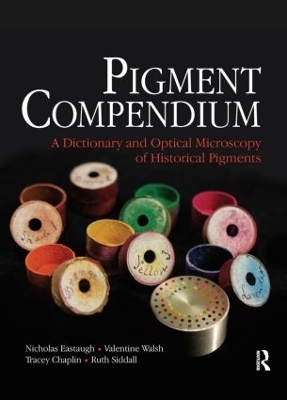 Pigment Compendium - Nicholas Eastaugh, Valentine Walsh, Tracey Chaplin, Ruth Siddall