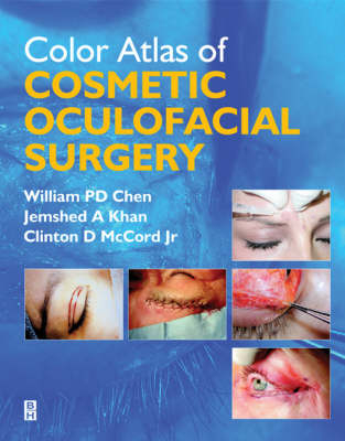 Color Atlas of Cosmetic Oculofacial Surgery - William P. Chen, Jemshed A. Khan, Clinton D. McCord