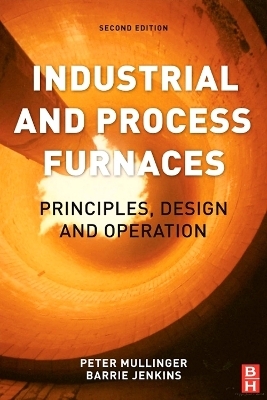 Industrial and Process Furnaces - Barrie Jenkins, Peter Mullinger