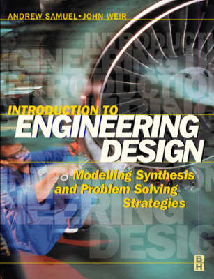 Introduction to Engineering Design - Andrew Samuel, John Weir