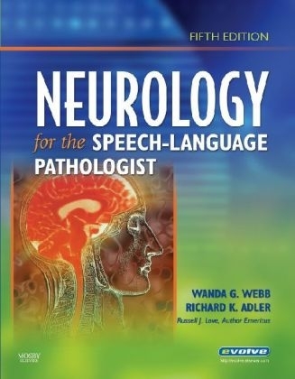 Neurology for the Speech-Language Pathologist - Wanda Webb, Richard K. Adler