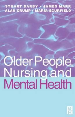 Older People, Nursing & Mental Health - Alan Crump, Jim Marr, Maria Scurfield, Stuart Darby