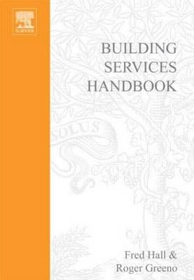 Building Services Handbook - Fred Hall, Roger Greeno