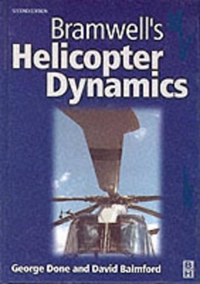 Bramwell's Helicopter Dynamics - A. R. S. Bramwell, David Balmford, George Done