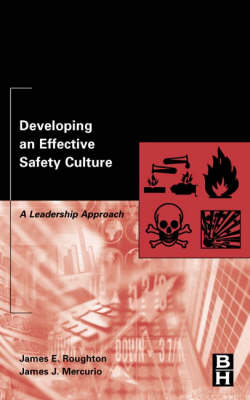 Developing an Effective Safety Culture - James Roughton, James Mercurio