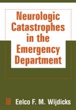 Neurologic Catastrophies in the Emergency Department - Eelco F. M. Wijdicks