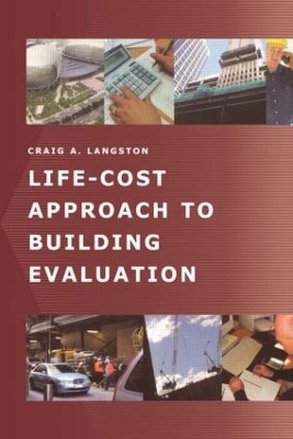 Life-Cost Approach to Building Evaluation - Craig Langston