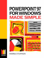 Powerpoint 97 for Windows Made Simple - Moira Stephen