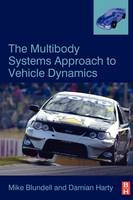 The Multibody Systems Approach to Vehicle Dynamics - Michael Blundell, Damian Harty