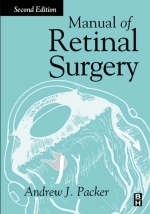 Manual of Retinal Surgery - Andrew Packer