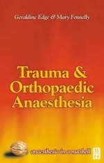 Trauma and Orthopaedic Anaesthesia - P. Geraldine Edge, Mary Fennelly