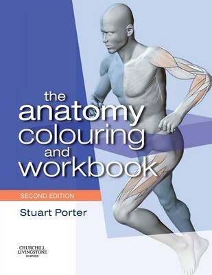 The Anatomy Colouring and Workbook - Stuart Porter