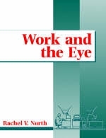 Work and the Eye - Rachel V. North