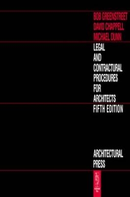 Legal and Contractual Procedures for Architects - Bob Greenstreet, David Chappell, Michael Dunn