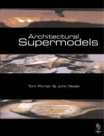 Architectural Supermodels - Tom Porter, John Neale