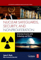 Nuclear Safeguards, Security and Nonproliferation - James Doyle