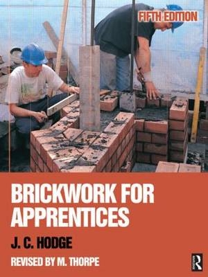 Brickwork for Apprentices - J. C. Hodge, Malcolm Thorpe