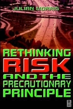 Rethinking Risk and the Precautionary Principle - 