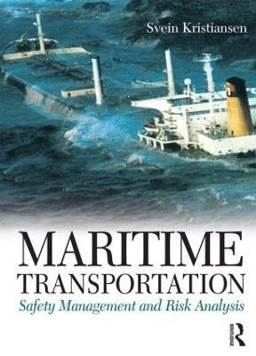 Maritime Transportation: Safety Management and Risk Analysis - Svein Kristiansen