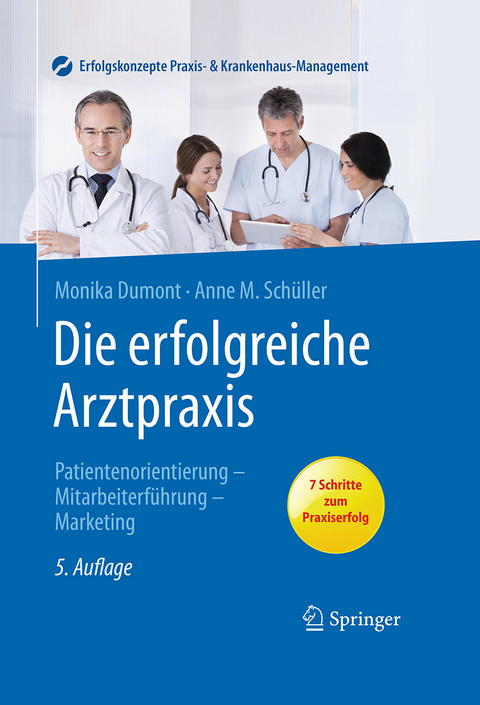 Die erfolgreiche Arztpraxis - Monika Dumont, Anne M. Schüller