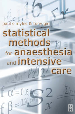 Statistical Methods for Anaesthesia and Intensive Care - Paul Myles, Tony Gin