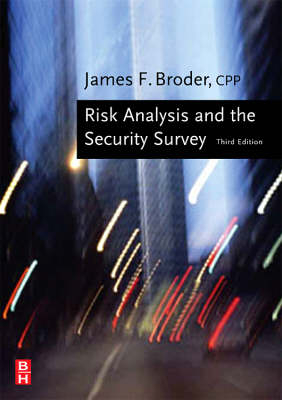 Risk Analysis and the Security Survey - James F. Broder, Eugene Tucker