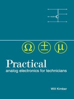 Practical Analog Electronics for Technicians - W A Kimber