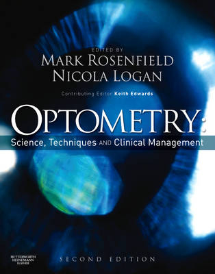 Optometry: Science, Techniques and Clinical Management - Mark Rosenfield, Nicola Logan