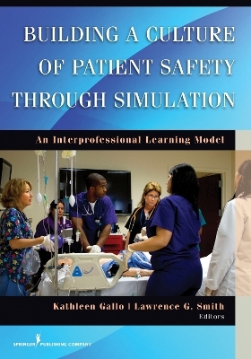 Building a Culture of Patient Safety through Simulation - 