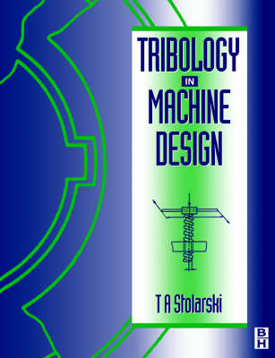 Tribology in Machine Design - Tadeusz Stolarski