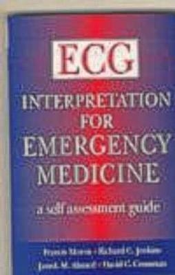 ECG Interpretation in Emergency Medicine - John Morris, Francis Morris